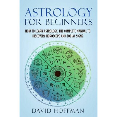 Astrology for Beginners - by  David Hoffman (Paperback)