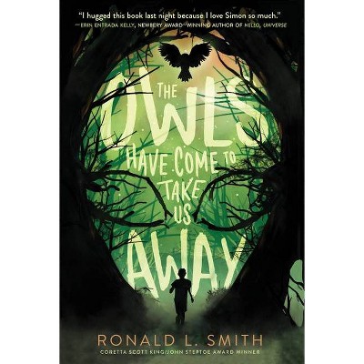 The Owls Have Come to Take Us Away - by  Ronald L Smith (Paperback)