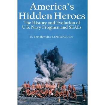 America's Hidden Heroes - by  Tom Hawkins (Paperback)
