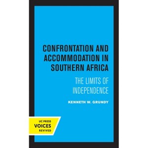 Confrontation and Accommodation in Southern Africa - (Perspectives on Southern Africa) by  Kenneth Grundy (Paperback) - 1 of 1