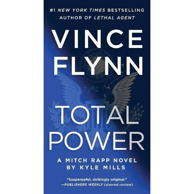 Total Power, 19 - (Mitch Rapp Novel) by  Vince Flynn & Kyle Mills (Paperback)