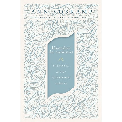 Hacedor de caminos Softcover WayMaker - by  Ann Voskamp (Paperback)