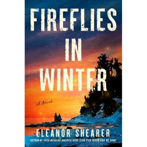 Fireflies in Winter - by  Eleanor Shearer (Hardcover) - 1 of 1