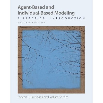 Agent-Based and Individual-Based Modeling - 2nd Edition by  Steven F Railsback & Volker Grimm (Paperback)