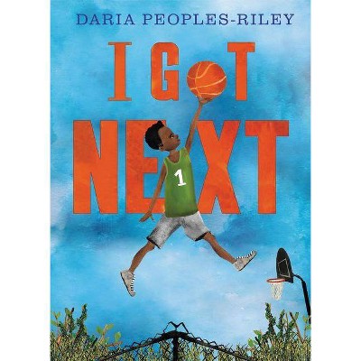 I Got Next - by  Daria Peoples-Riley (Hardcover)