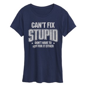 Women's - Instant message - Can't Fix Stupid Short Sleeve Graphic T-Shirt - 1 of 4