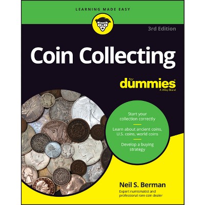 Coin Collecting For Dummies - 3rd Edition By Neil S Berman (paperback) :  Target