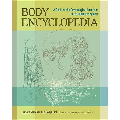 Body Encyclopedia - by  Lisbeth Marcher & Sonja Fich (Paperback)