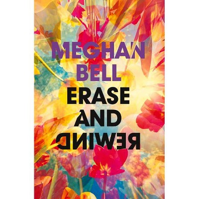 Erase and Rewind - by  Meghan Bell (Paperback)