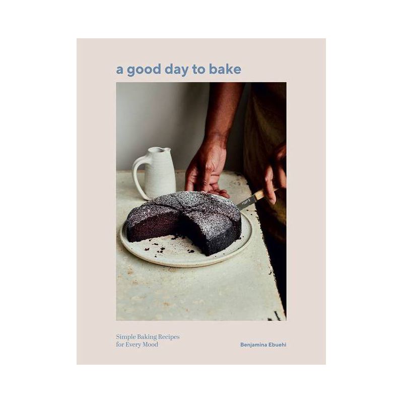A Good Day to Bake - by  Benjamina Ebuehi (Hardcover), 1 of 2