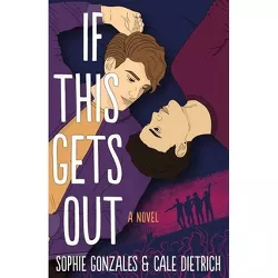 If This Gets Out - by Sophie Gonzales & Cale Dietrich