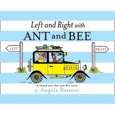 Left and Right with Ant and Bee - by  Angela Banner (Hardcover)