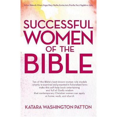 Successful Women of the Bible - by  Katara Washington Patton (Paperback)