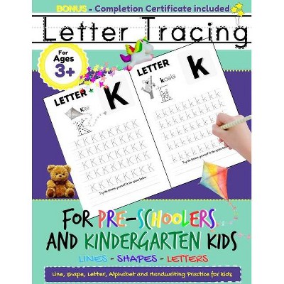 Letter Tracing For Pre-Schoolers and Kindergarten Kids - by  The Life Graduate Publishing Group (Paperback)