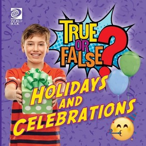 True or False? Holidays and Other Celebrations - by  Lauren Kelliher (Paperback) - 1 of 1