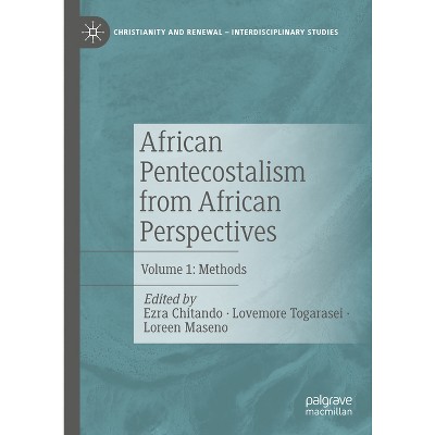 African Pentecostalism from African Perspectives - (Christianity and Renewal - Interdisciplinary Studies) (Hardcover)