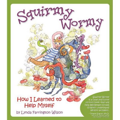 Squirmy Wormy - by  Lynda Farrington Wilson (Paperback)