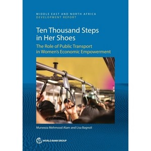 Ten Thousand Steps in Her Shoes - (Mena Development Report) by  Muneeza Mehmood Alam & Lisa Bagnoli (Paperback) - 1 of 1