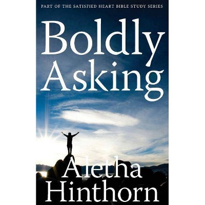 Boldly Asking - 2nd Edition by  Aletha Hinthorn (Paperback)