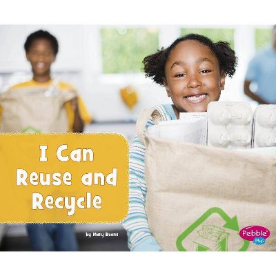 I Can Reuse and Recycle - (Helping the Environment) by  Mary Boone (Paperback)