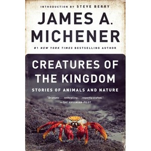Creatures of the Kingdom - by  James A Michener (Paperback) - 1 of 1