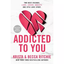 Addicted to You - by  Krista Ritchie & Becca Ritchie (Paperback)