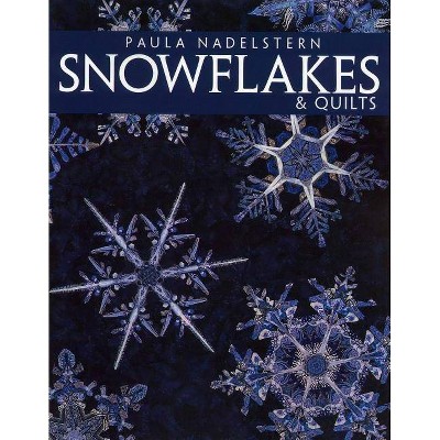 Snowflakes & Quilts - Print on Demand Edition - by  Paula Nadelstern (Paperback)