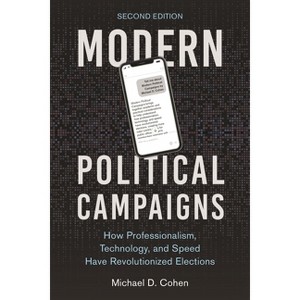 Modern Political Campaigns - 2nd Edition by Michael D Cohen - 1 of 1