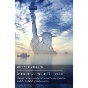 Merchants of Despair - by  Robert Zubrin (Paperback) - 1 of 1