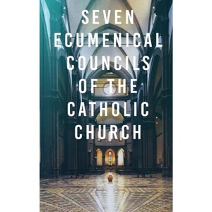 Seven Ecumenical Councils of the Catholic Church - (Hardcover) - 1 of 1