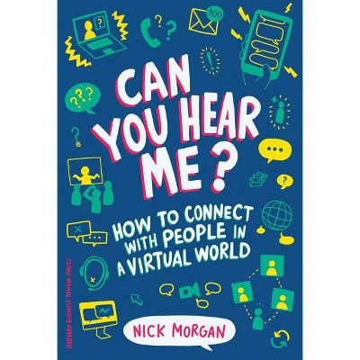 Can You Hear Me? - by  Nick Morgan (Hardcover)