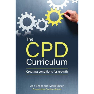 The Cpd Curriculum - by  Zoe Enser & Mark Enser (Paperback)