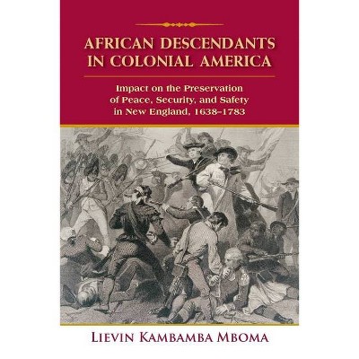 African Descendants in Colonial America - by  Lievin Kambamba Mboma (Paperback)