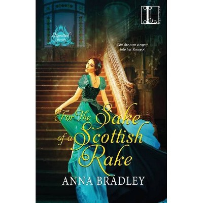 For the Sake of a Scottish Rake - (Besotted Scots) by  Anna Bradley (Paperback)
