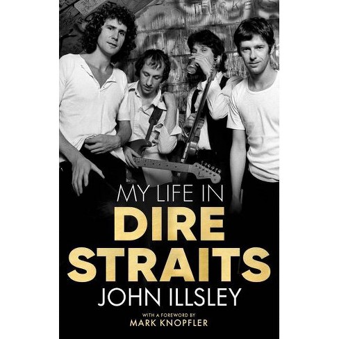 My Life In Dire Straits - By John Illsley (hardcover) : Target