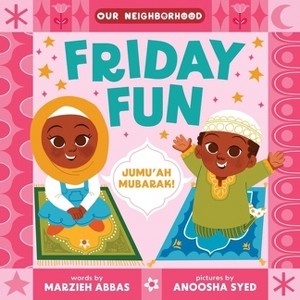 Friday Fun (an Our Neighborhood Series Board Book for Toddlers Celebrating Islam) - by  Marzieh Abbas - 1 of 1