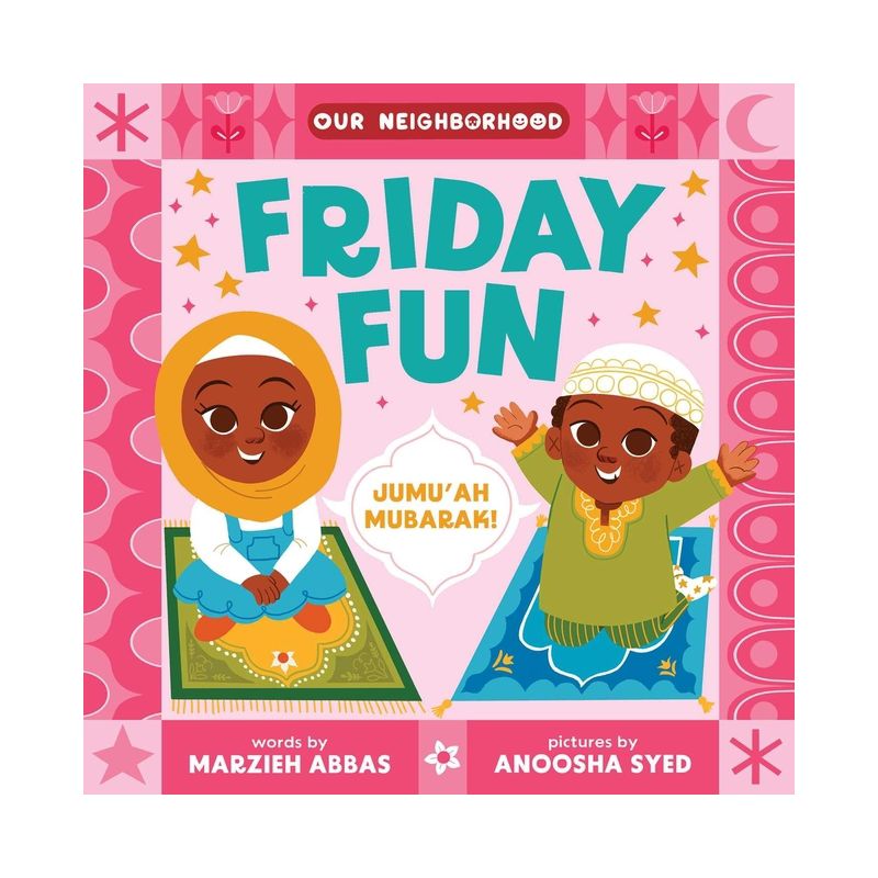 Friday Fun (an Our Neighborhood Series Board Book for Toddlers Celebrating Islam) - by  Marzieh Abbas, 1 of 2