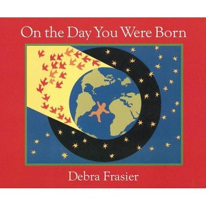 On the Day You Were Born - by Debra Frasier - 1 of 1