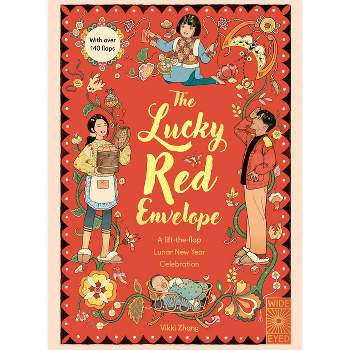 The Lucky Red Envelope: A Lift-The-Flap Lunar New Year Celebration - by  Vikki Zhang (Hardcover)
