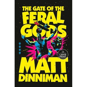The Gate of the Feral Gods - (Dungeon Crawler Carl) Large Print by  Matt Dinniman (Paperback) - 1 of 1