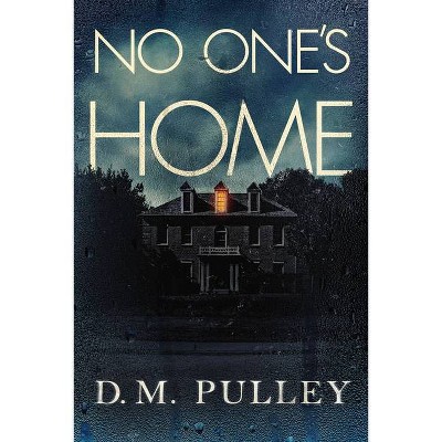  No One's Home - by  D M Pulley (Paperback) 