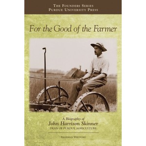 For the Good of the Farmer - (Founders) by  Frederick Whitford (Hardcover) - 1 of 1
