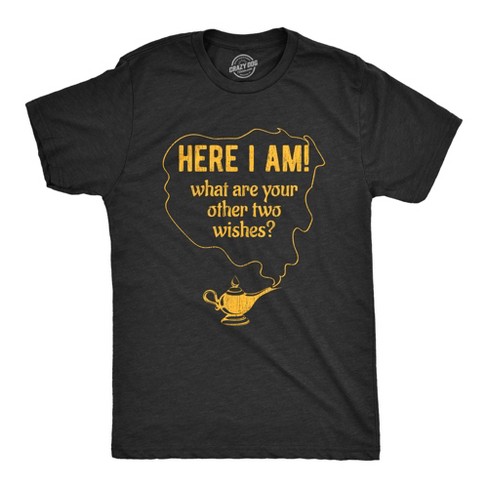 Mens Here I Am What Are Your Other Two Wishes Tshirt Funny Genie In A Bottle Pick Up Line Tee - Crazy Dog Men's T Shirt - image 1 of 4