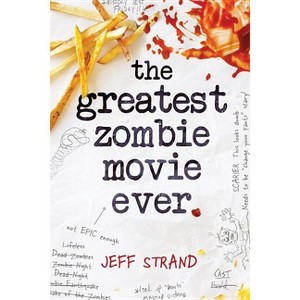 The Greatest Zombie Movie Ever - by  Jeff Strand (Paperback) - 1 of 1
