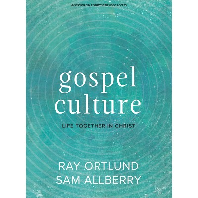 Gospel Culture - Bible Study Book with Video Access - by  Sam Allberry & Ray Ortlund (Paperback)