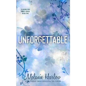 Unforgettable - by  Melanie Harlow (Paperback)