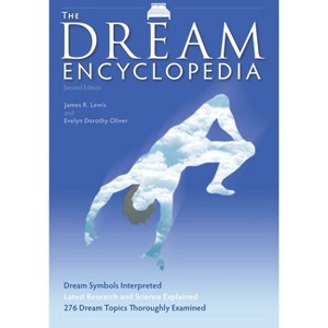 The Dream Encyclopedia - 2nd Edition by  James R Lewis & Evelyn Dorothy Oliver (Paperback) - 1 of 1