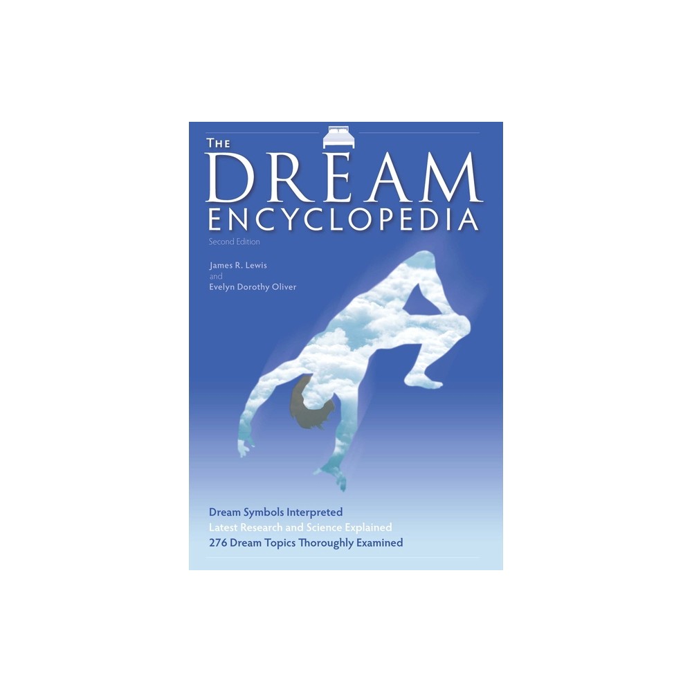 The Dream Encyclopedia - 2nd Edition by James R Lewis & Evelyn Dorothy Oliver (Paperback)