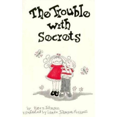 The Trouble with Secrets - by  Karen Johnsen (Paperback)