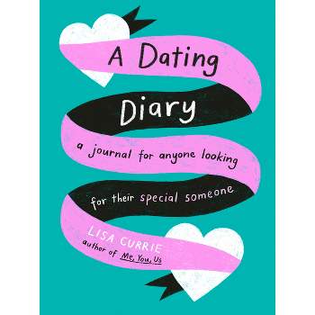 A Dating Diary - by  Lisa Currie (Paperback)